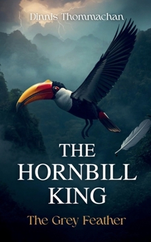 Paperback The Hornbill King: The Grey Feather Book
