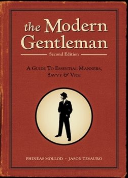 Paperback The Modern Gentleman: A Guide to Essential Manners, Savvy, & Vice Book