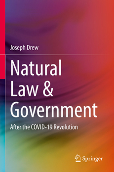 Paperback Natural Law & Government: After the Covid-19 Revolution Book