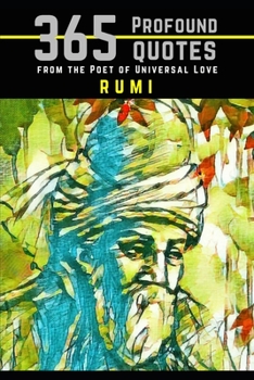 Paperback Rumi: 365 Profound Quotes from the Poet of Universal Love Book