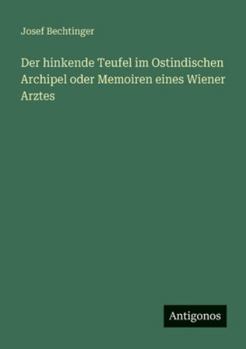 Paperback Der hinkende Teufel im Ostindischen Archipel oder Memoiren eines Wiener Arztes [German] Book