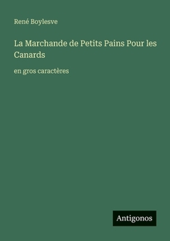 La Marchande de Petits Pains Pour les Canards: en gros caractères (French Edition)