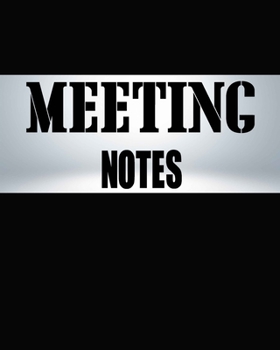 Meeting Notes: Black Cover: Business Notebook for Meetings and Organizer | Taking Minutes Record Log Book Action Items & Notes | Secretary Logbook Journal