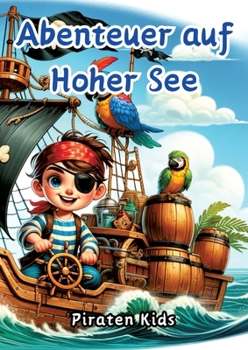 Paperback Abenteuer auf Hoher See: Piraten Kids [German] Book