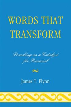 Words That Transform: Preaching as a Catalyst for Renewal