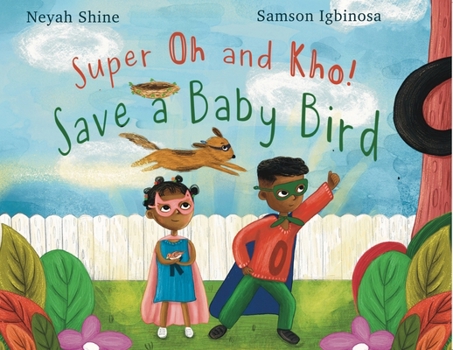 Paperback Super Oh and Kho: Save a Baby Bird Book