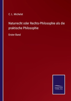 Paperback Naturrecht oder Rechts-Philosophie als die praktische Philosophie: Erster Band [German] Book
