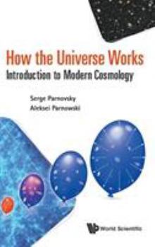 Hardcover How the Universe Works: Introduction to Modern Cosmology Book