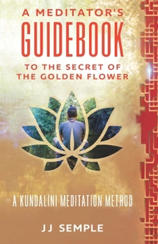 Paperback The Secret of the Golden Flower: A Kundalini Meditation Method Book