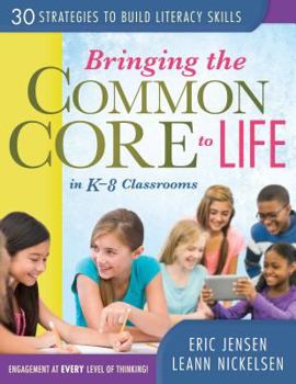 Paperback Bringing the Common Core to Life in K-8 Classrooms: 30 Strategies to Build Literacy Skills Book