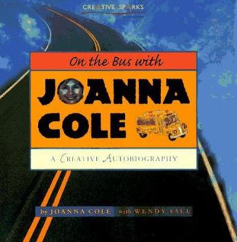 Hardcover On the Bus with Joanna Cole: A Creative Autobiography Book