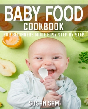 Paperback Baby Food Cookbook: Book 1, for Beginners Made Easy Step by Step Book