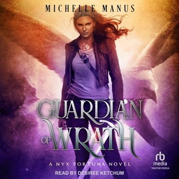 Guardian of Wrath - Book #6 of the Nyx Fortuna