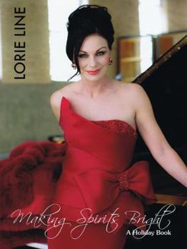 Paperback Lorie Line - Making Spirits Bright: A Holiday Book