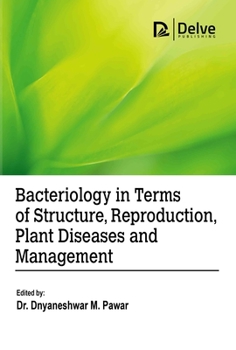 Hardcover Bacteriology in Terms of Structure, Reproduction, Plant Diseases and Management Book