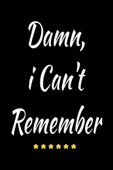Paperback Damn I Can't Remember My Password: A Premium Alphabetical Password Journal And Logbook To Protect Usernames and Passwords, Modern Online Organizer, 6" Book