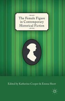 Paperback The Female Figure in Contemporary Historical Fiction Book