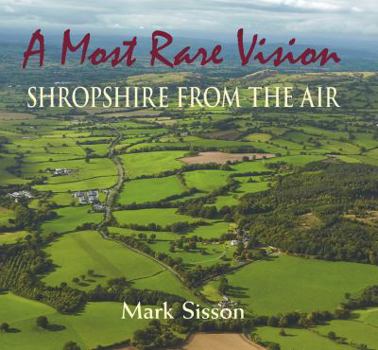 Paperback A Most Rare Vision: Shropshire from the Air Book