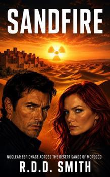 Paperback Sandfire: Nuclear Espionage Across the Desert Sands of Morocco (Global Runners Adventures) Book