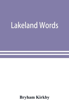 Paperback Lakeland words; a collection of dialect words and phrases as used in Cumberland and Westmorland, with illustrative sentences in the North Westmorland Book
