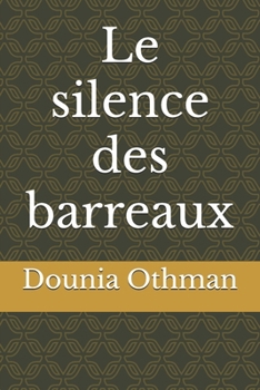 Paperback Le silence des barreaux: Au-delà de la phrase [French] Book