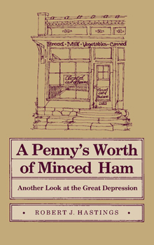 A Penny's Worth of Minced Ham: Another Look at the Great Depression - Book  of the Shawnee Books