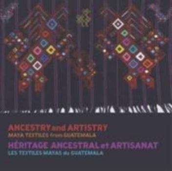 Paperback Ancestry and Artistry: Maya Textiles from Guatemala Book