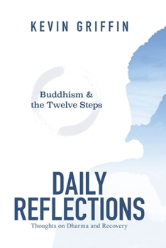 Paperback Buddhism & the Twelve Steps Daily Reflections: Thoughts on Dharma and Recovery Book