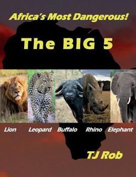 Paperback Africa's Most Dangerous - The Big 5: (Age 5 - 8) Book