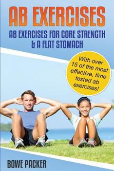 Paperback AB Exercises (AB Exercises for Core Strength & a Flat Stomach) Book