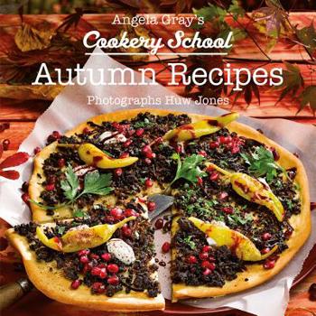 Hardcover Angela Gray's Cookery School: Autumn Season Cook Book