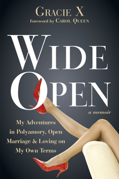 Paperback Wide Open: My Adventures in Polyamory, Open Marriage, and Loving on My Own Terms Book