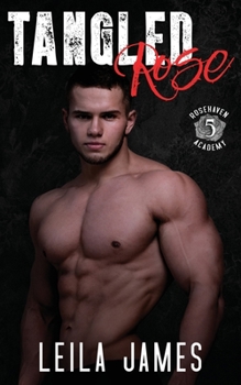 Tangled Rose - Book #5 of the Rosehaven Academy