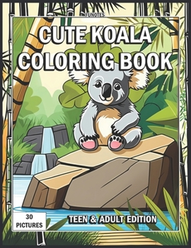 Paperback Cute Koala Coloring Book: Teen & Adult Edition Book