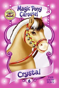 Crystal - Book #6 of the Magic Pony Carousel