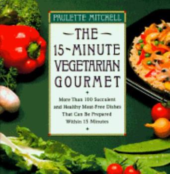 Paperback The 15-Minute Vegetarian Gourmet Book