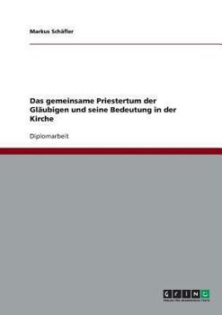 Paperback Das gemeinsame Priestertum der Gläubigen und seine Bedeutung in der Kirche [German] Book