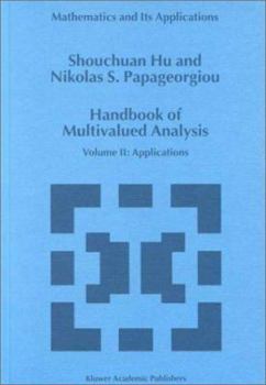 Hardcover Handbook of Multivalued Analysis: Volume II: Applications Book