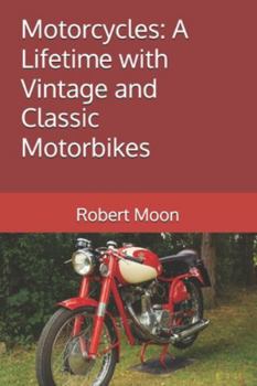 Paperback Motorcycles: A Lifetime with Vintage and Classic Motorbikes Book
