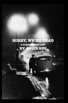 Paperback Sorry, We're Dead: a supernatural noir Book