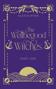Paperback The Wellbegood Witches: Part One Book