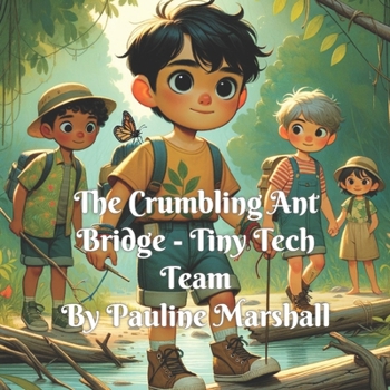 The Crumbling Ant Bridge -Tiny Tech Team