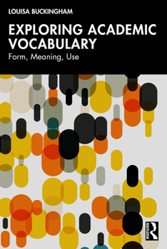 Paperback Exploring Academic Vocabulary: Form, Meaning, Use Book