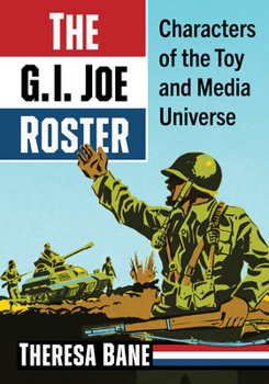 Paperback The G.I. Joe Roster: Characters of the Toy and Media Universe Book