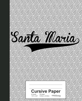 Paperback Cursive Paper: SANTA MARIA Notebook Book