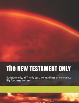 Paperback The NEW TESTAMENT ONLY: Scripture only, YLT, only text, no headlines or comments. Big font easy to read Book