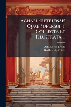 Paperback Achaei Eretriensis Quae Supersunt Collecta Et Illustrata ... [Italian] Book