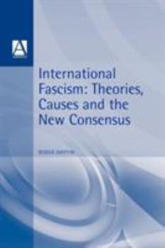 Paperback International Fascism: Theories, Causes and the New Consensus Book