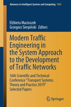 Paperback Modern Traffic Engineering in the System Approach to the Development of Traffic Networks: 16th Scientific and Technical Conference Transport Systems. Book