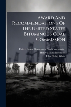 Paperback Award And Recommendations Of The United States Bituminous Coal Commission Book
